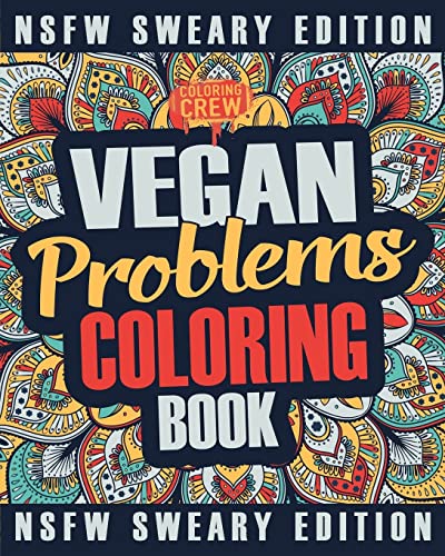 Vegan Coloring Book: A Sweary, Irreverent, Swear Word Vegan Coloring Book Gift Idea for Vegans (Vegan Gifts, Band 2)